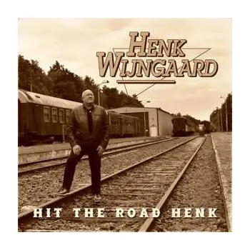 Zahraniční hudba CD Henk Wijngaard: Hit The Road Henk 2022