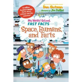 Cizí jazyk My Weird School Fast Facts: Space, Humans, and Farts – Dan Gutman,Jim Paillot (EN)