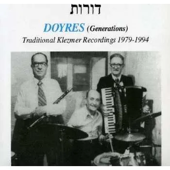Zahraniční hudba CD Various: דורות = Doyres = Generations (Traditional Klezmer Recordings 1979-1994) 1995