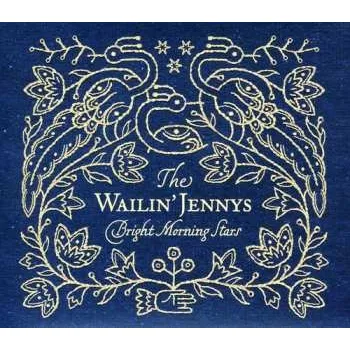Zahraniční hudba CD The Wailin' Jennys: Bright Morning Stars 2011