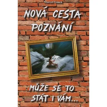 Nová cesta poznání - může se to stát i vám