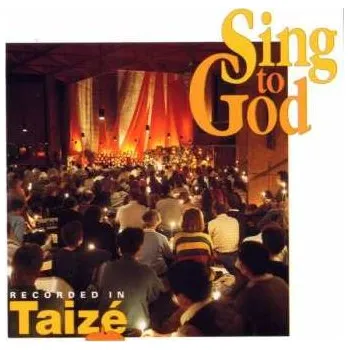 Zahraniční hudba CD Taizé: Sing To God 2007