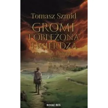 Gromi i oblężona twierdza. Kamieniec Podolski w ogniu - Tomasz Szmid