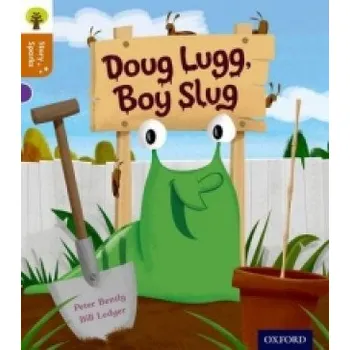 Cizojazyčná kniha Oxford Reading Tree Story Sparks: Oxford Level 8: Doug Lugg, Boy Slug (Peter Bently)(Brožovaná)