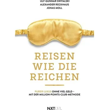 Reisen wie die Reichen - Switalski, Ulf-Gunnar