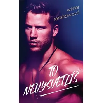 To nevysvětlíš - Winter Renshawová (2025, pevná)