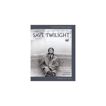 Cizojazyčná kniha Save Twilight: Selected Poems - Cortzar, Julio