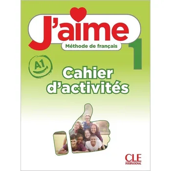 Francouzský jazyk J'aime 1: Niveau A1 Cahier d'activités - CLE International [FR] (2024, brožovaná)