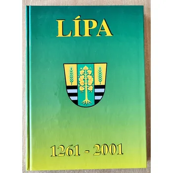 Lípa almanach k výročí obce na Podřevnicku, Místní úřad Lípa nad Dřevnicí 1261-2001