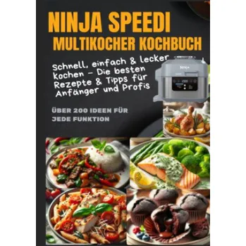 Ninja Speedi Multikocher Kochbuch - Schnell, einfach & lecker kochen: Die besten Rezepte & Tipps für Anfänger und Profis. DE – Brigita Wassermann (DE)