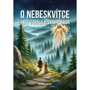 Pohádka O Nebeskvítce aneb o grálu Jizerských hor