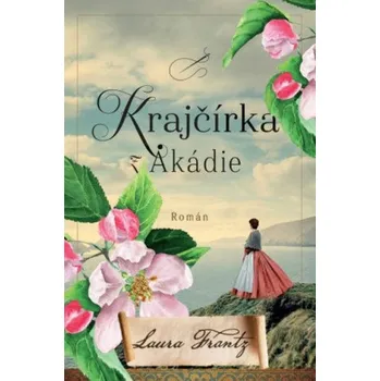 Krajčírka z Akádie (Laura Frantz)(Pevná)