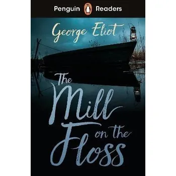 Anglický jazyk Penguin Readers Level 4: The Mill on the Floss (ELT Graded Reader)