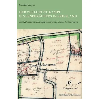Der verlorene Kampf eines Seeräubers in Friesland - Jürgens, Jan Lüder