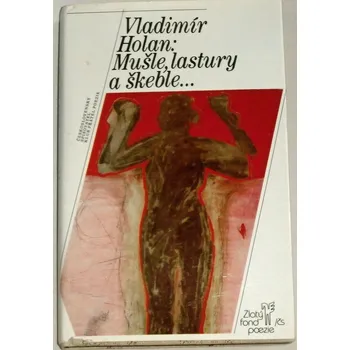 Literární biografie Holan Vladimír - Mušle, lastury a škeble