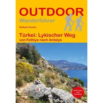 Cestování Türkei: Lykischer Weg von Fethiye nach Antalya - Nostitz, Raffaele