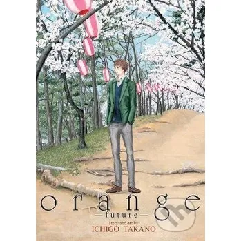 Orange - Ichigo Takano Seven Seas