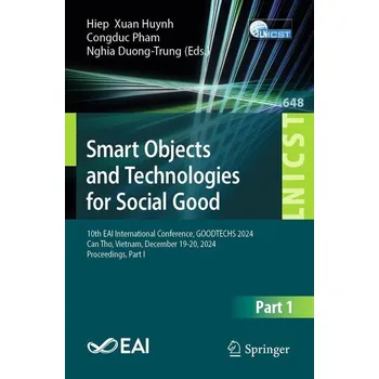 Smart Objects and Technologies for Social Good - Huynh, Hiep Xuan [EN] (2025, Brožovaná, Springer-Verlag GmbH)
