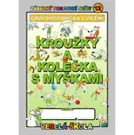 Kroužky a kolečka s myškami: Grafomotorická cvičení - Jan Mihálik (2013, brožovaná)