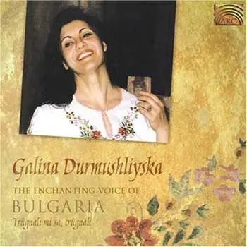 Zahraniční hudba CD Galina Krasteva Durmuchliyska: Enchanting Voice Of Bulgaria 2003