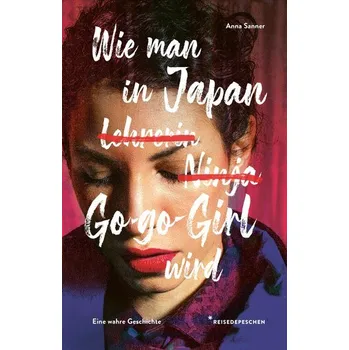Literární cestopis Wie man in Japan Go-go-Girl wird - Reisedepeschen