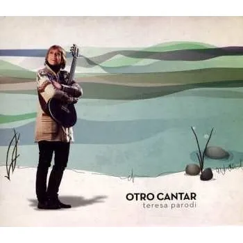 CD Teresa Parodi: Otro Cantar DIGI 2011 Digipack