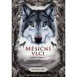 Měsíční vlci: Smečka temnoty [E-kniha] - Art Charly