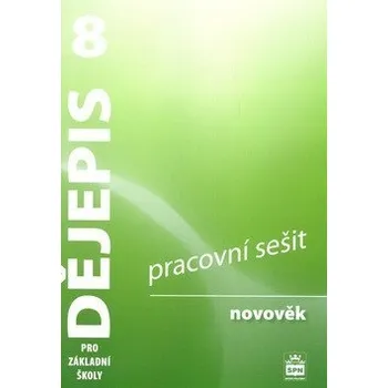 Dějepis Dějepis 8 pro základní školy Novověk - Pracovní sešit