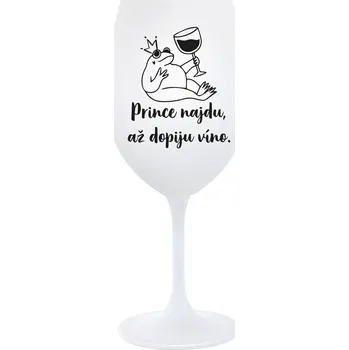 Sklenice PRINCE NAJDU, AŽ DOPIJU VÍNO. - bílá sklenička na víno 350 ml