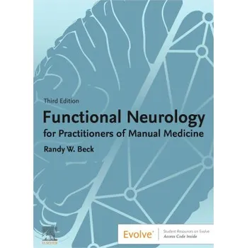 Functional Neurology for Practitioners of Manual Medicine (Randy W. Beck)(Pevná)