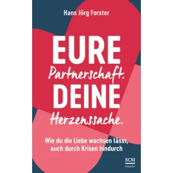 Eure Partnerschaft. Deine Herzenssache. (Hans Jörg Forster)(Pevná)