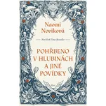 POHŘBENO V HLUBINÁCH A JINÉ POVÍDKY - Noviková Naomi