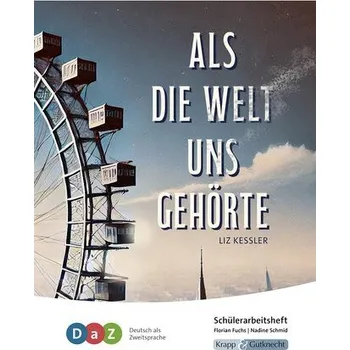 Německý jazyk Als die Welt uns gehörte - Schülerarbeitsheft für Deutsch als Zweitsprache - Fuchs, Florian