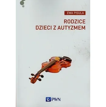Rodzice dzieci z autyzmem - Pisula Ewa