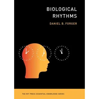 Příroda Biological Rhythms - Forger, Daniel B. (Professor, University of Michigan)