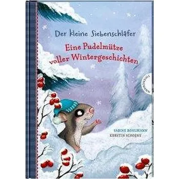 První čtění Der kleine Siebenschläfer: Eine Pudelmütze voller Wintergeschichten - Bohlmann, Sabine