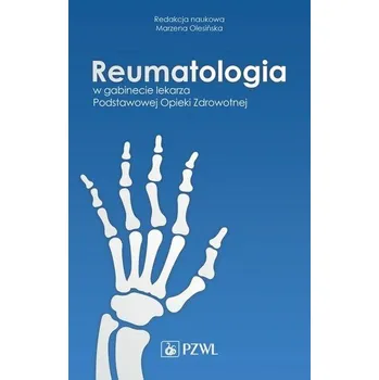 REUMATOLOGIA W GABINECIE LEKARZA POZ PZWL 9788320056051