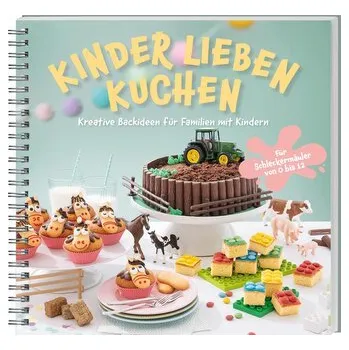 Kinder lieben Kuchen - Wochenblatt für Landwirtschaft und Landleben
