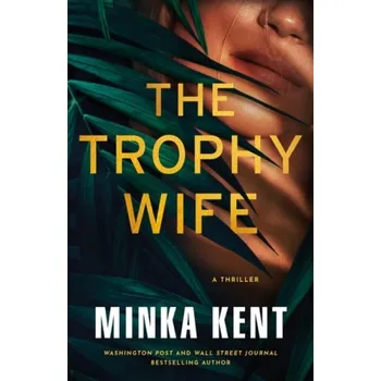 Kniha Trophy Wife - Kent, Minka