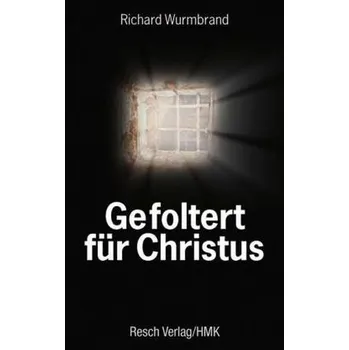 Literární biografie Gefoltert für Christus - Richard Wurmbrand