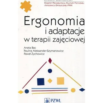 Ergonomia i adaptacje w terapii zajęciowej - Karolina Urbaniec