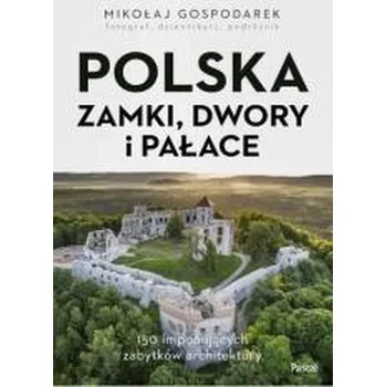 Cestování Polska. Zamki, dwory i pałace - MIKOŁAJ GOSPODAREK