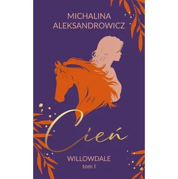 Willowdale. Tom 1 - Michalina Aleksandrowicz