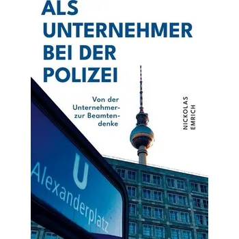 Als Unternehmer bei der Polizei - Emrich, Nickolas [DE] (2022, Firma, tredition)