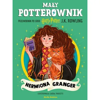 Mały potterownik. Przewodnik po serii Harry Potter. Hermiona Granger