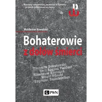 Literární biografie Bohaterowie z dołów śmierci - Waldemar Kowalski