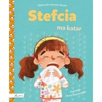 Pohádka Stefcia ma katar - Aleksandra Struska-Musiał