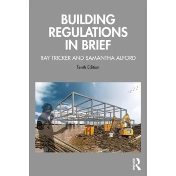 Building Regulations in Brief - Tricker, Ray