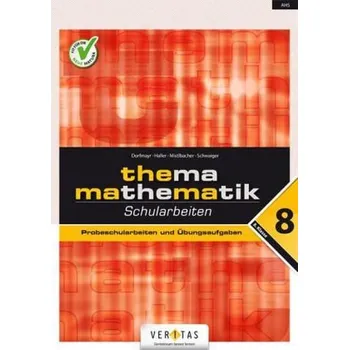 Cizojazyčná kniha Thema Mathematik, Schularbeiten, 8. Klasse - Dorfmayr, Anita