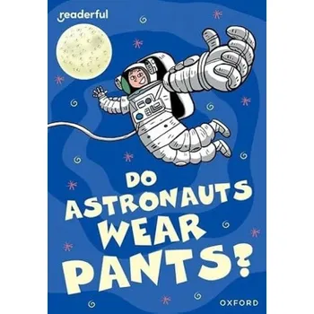 Readerful Rise: Oxford Reading Level 8: Do Astronauts Wear Pants? - Alcraft, Rob